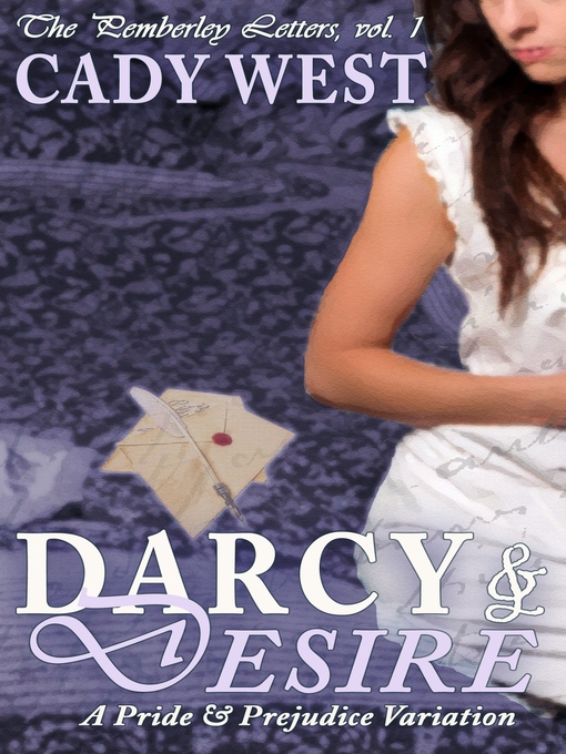 Title details for Darcy & Desire by Cady West - Available